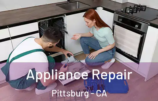  Appliance Repair Pittsburg - CA
