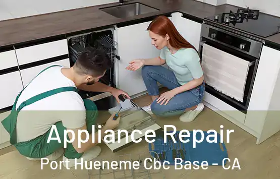  Appliance Repair Port Hueneme Cbc Base - CA
