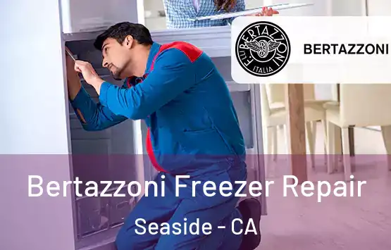  Bertazzoni Freezer Repair Seaside - CA