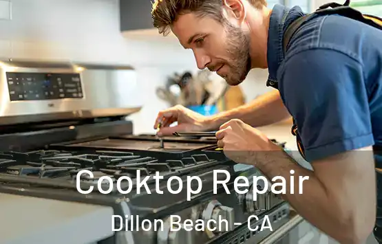  Cooktop Repair Dillon Beach - CA