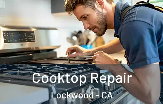  Cooktop Repair Lockwood - CA