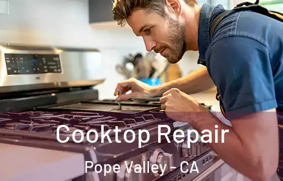  Cooktop Repair Pope Valley - CA