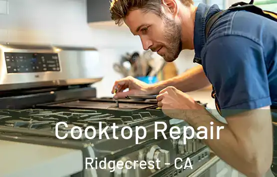  Cooktop Repair Ridgecrest - CA