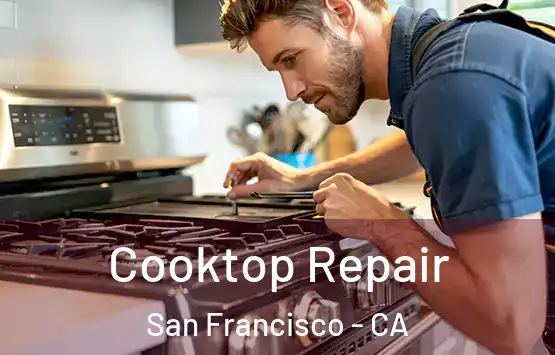  Cooktop Repair San Francisco - CA