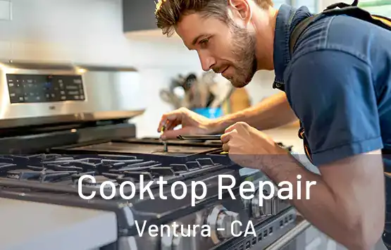  Cooktop Repair Ventura - CA