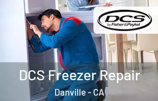  DCS Freezer Repair Danville - CA