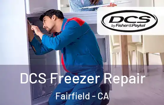  DCS Freezer Repair Fairfield - CA