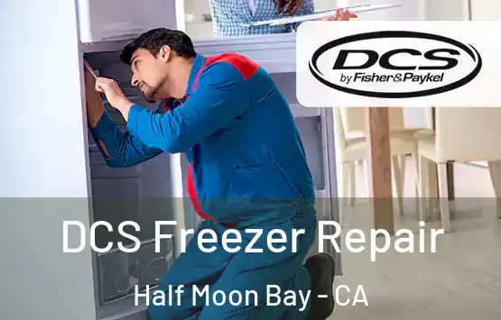  DCS Freezer Repair Half Moon Bay - CA