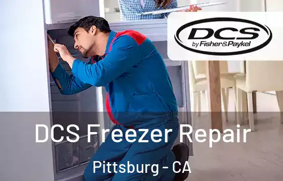 DCS Freezer Repair Pittsburg - CA