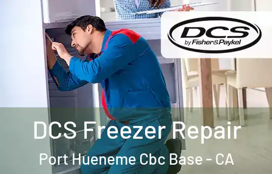 DCS Freezer Repair Port Hueneme Cbc Base - CA