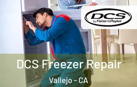  DCS Freezer Repair Vallejo - CA