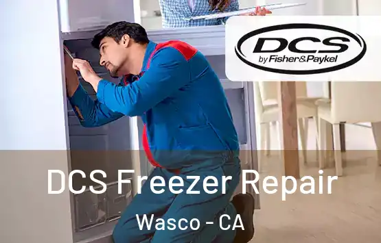  DCS Freezer Repair Wasco - CA