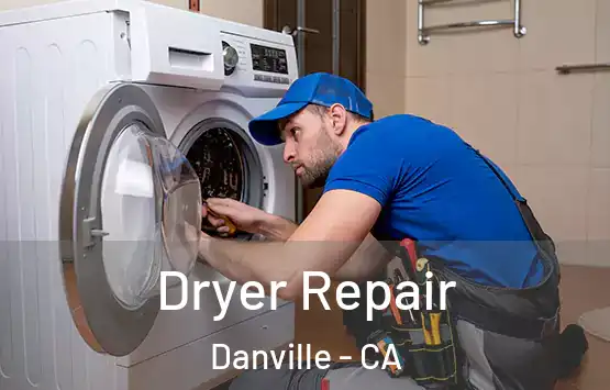  Dryer Repair Danville - CA
