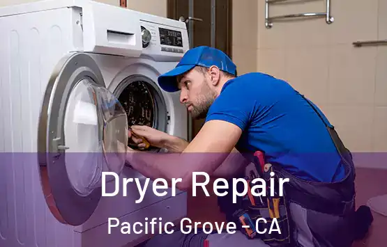  Dryer Repair Pacific Grove - CA