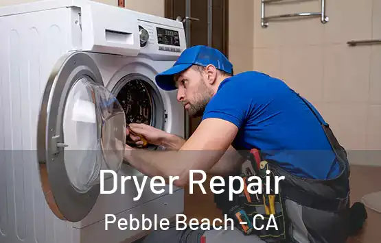  Dryer Repair Pebble Beach - CA