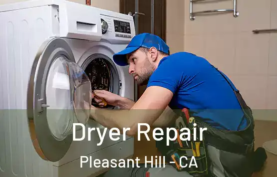  Dryer Repair Pleasant Hill - CA