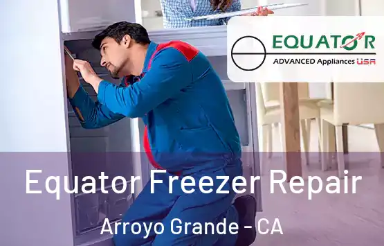  Equator Freezer Repair Arroyo Grande - CA