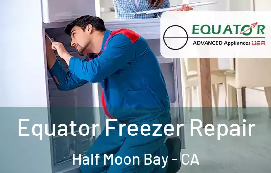  Equator Freezer Repair Half Moon Bay - CA