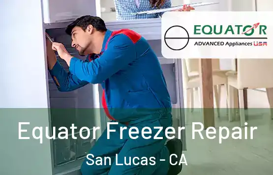  Equator Freezer Repair San Lucas - CA