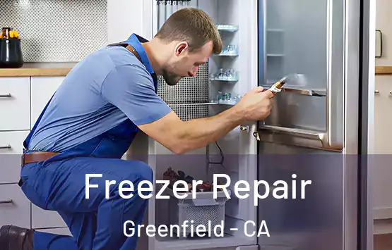  Freezer Repair Greenfield - CA
