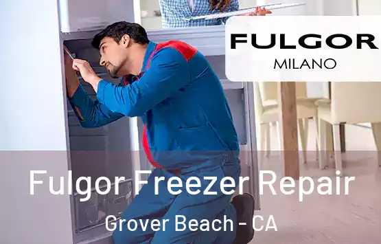  Fulgor Freezer Repair Grover Beach - CA