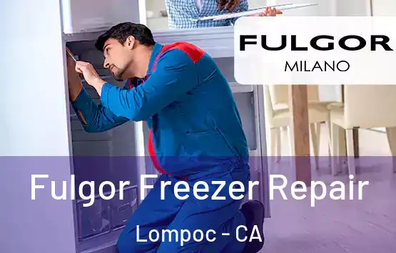  Fulgor Freezer Repair Lompoc - CA