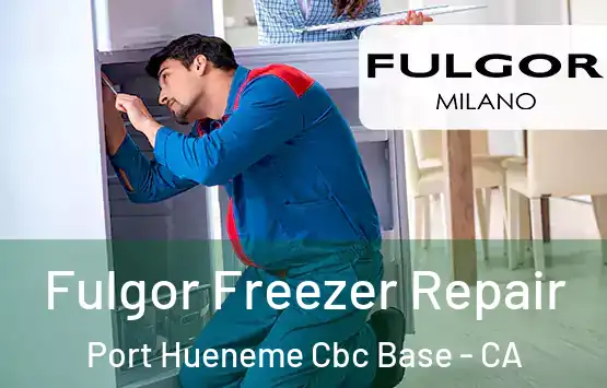  Fulgor Freezer Repair Port Hueneme Cbc Base - CA