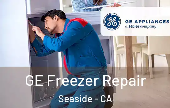  GE Freezer Repair Seaside - CA