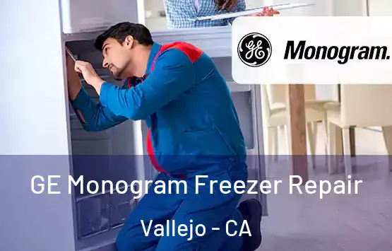  GE Monogram Freezer Repair Vallejo - CA