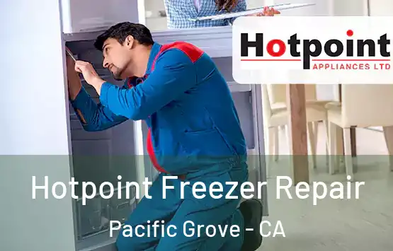  Hotpoint Freezer Repair Pacific Grove - CA