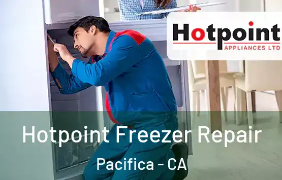  Hotpoint Freezer Repair Pacifica - CA