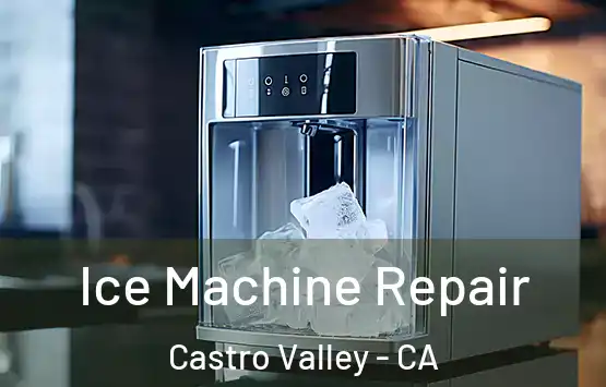  Ice Machine Repair Castro Valley - CA