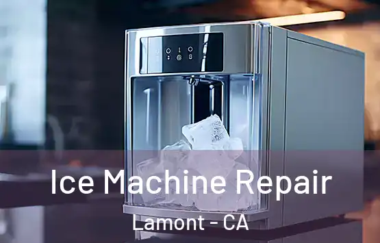  Ice Machine Repair Lamont - CA