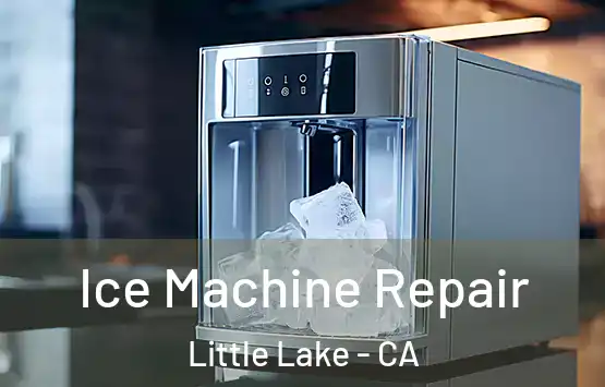  Ice Machine Repair Little Lake - CA