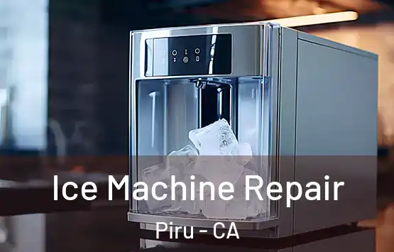  Ice Machine Repair Piru - CA