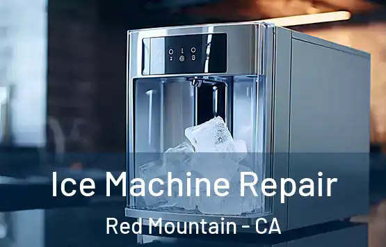  Ice Machine Repair Red Mountain - CA