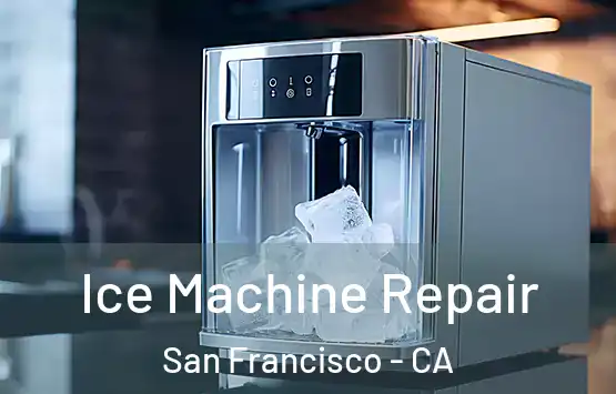 Ice Machine Repair San Francisco - CA