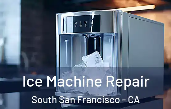  Ice Machine Repair South San Francisco - CA