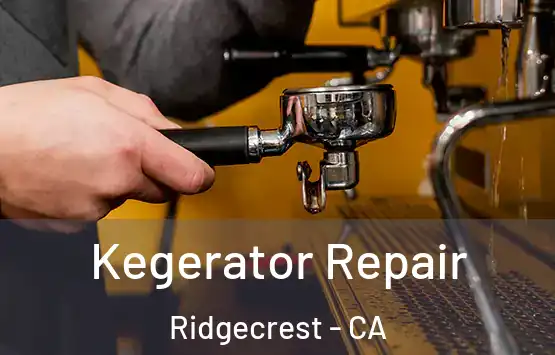  Kegerator Repair Ridgecrest - CA