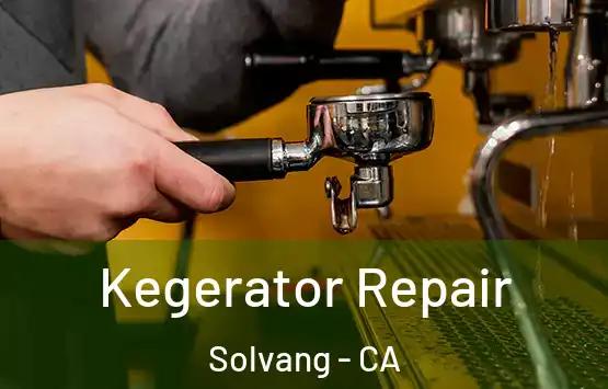  Kegerator Repair Solvang - CA