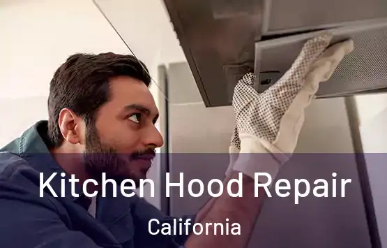  Kitchen Hood Repair California