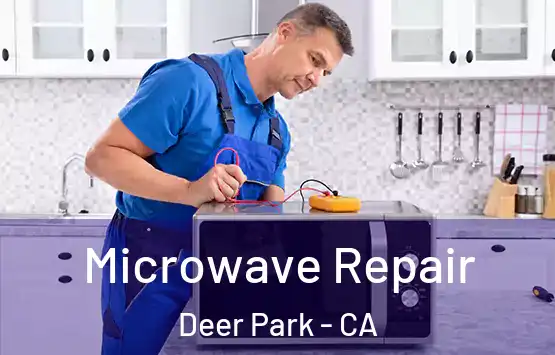  Microwave Repair Deer Park - CA
