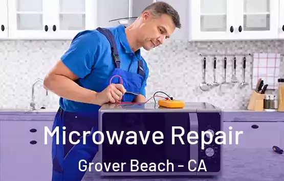  Microwave Repair Grover Beach - CA