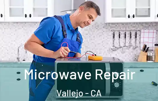  Microwave Repair Vallejo - CA