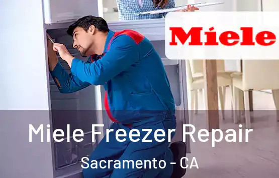  Miele Freezer Repair Sacramento - CA