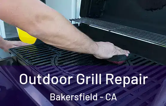 Outdoor Grill Repair Bakersfield - CA