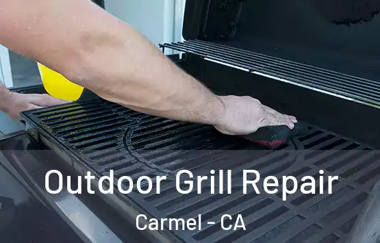  Outdoor Grill Repair Carmel - CA