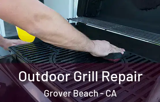  Outdoor Grill Repair Grover Beach - CA
