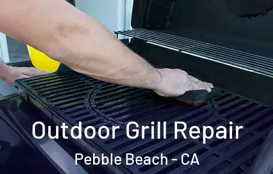  Outdoor Grill Repair Pebble Beach - CA