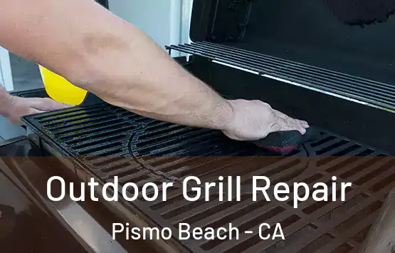  Outdoor Grill Repair Pismo Beach - CA